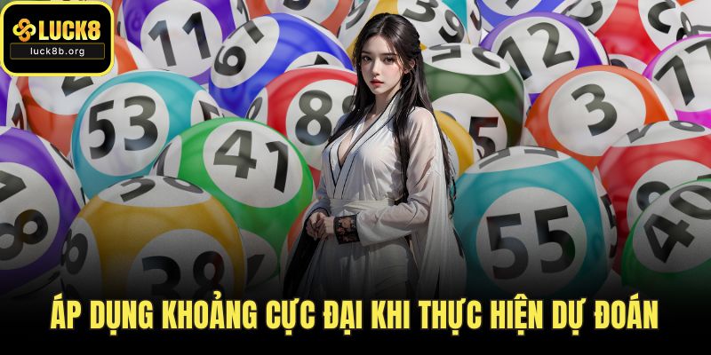 Áp dụng khoảng cực đại khi thực hiện dự đoán
