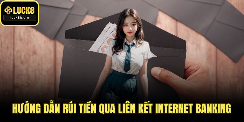 Hướng dẫn rúi tiền qua liên kết Internet Banking