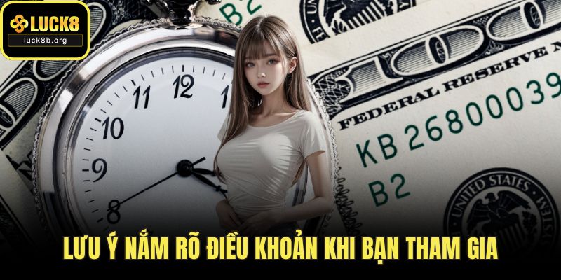 Lưu ý nắm rõ điều khoản khi bạn tham gia