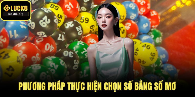 Phương pháp thực hiện chọn số bằng sổ mơ