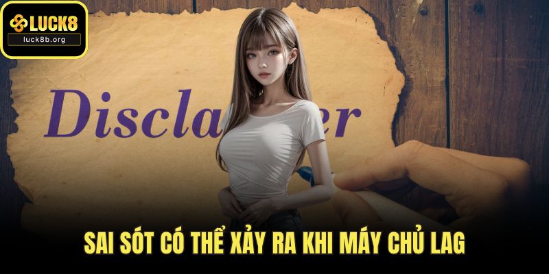 Sai sót có thể xảy ra khi máy chủ lag