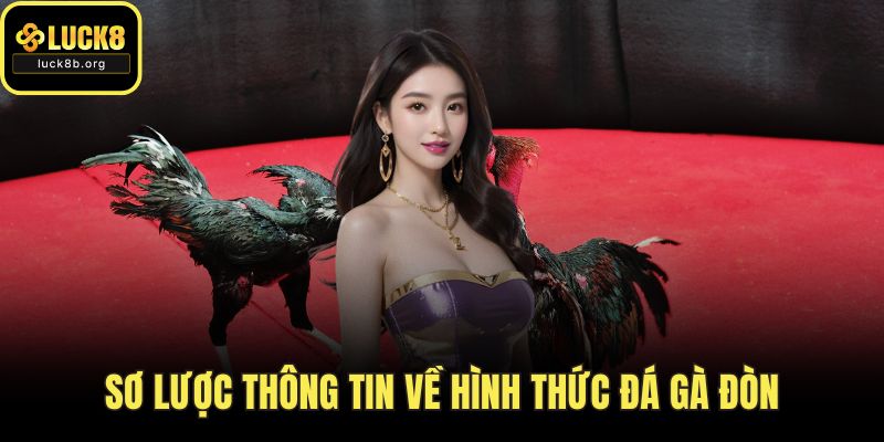 Sơ lược thông tin về hình thức đá gà đòn