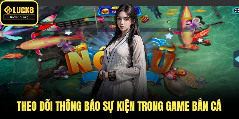 Theo dõi thông báo sự kiện trong game bắn cá