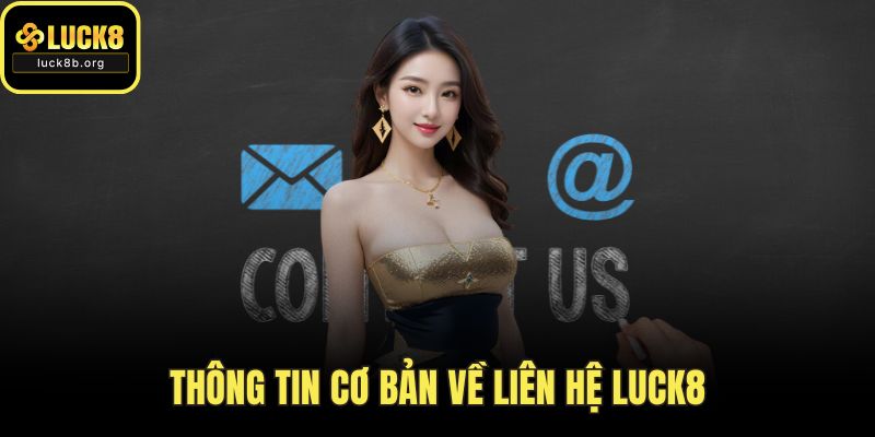 Thông tin cơ bản về liên hệ LUCK8