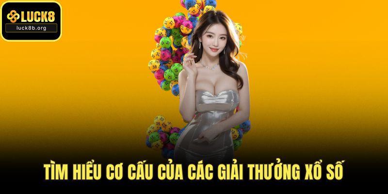 Tìm hiểu cơ cấu của các giải thưởng xổ số