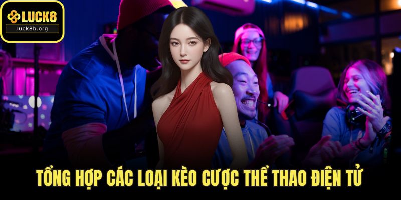 Tổng hợp các loại kèo cược thể thao điện tử