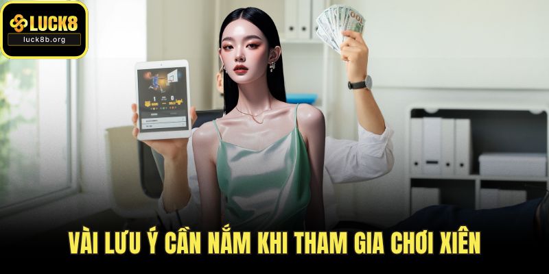 Vài lưu ý cần nắm khi tham gia chơi xiên